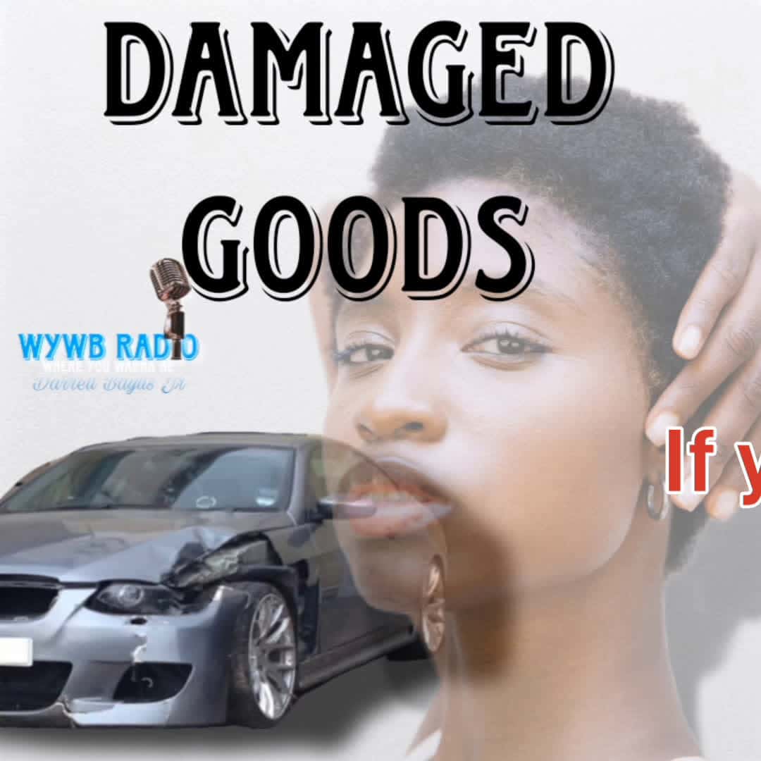 Cover for Damaged Goods - a R&B real talk slow jam for my women out there, no shade.#wywbradio #dbaylisjr #soul #music #816fm  