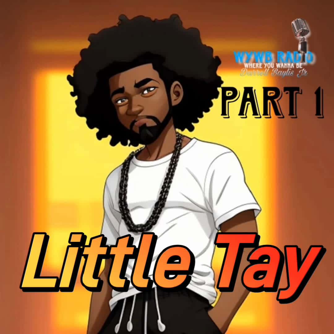 Cover for Little Tay part 1 - a drama /action episode  #wywbradio #816fm #music #episode 