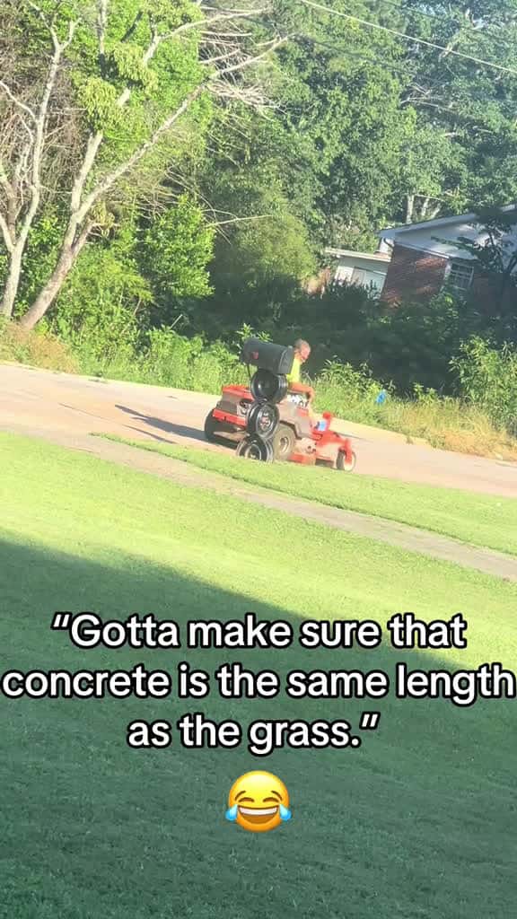Cover for “Gotta make sure that concrete is the same length as the grass…” 🤣#trending #funny #summer2025 #lawncare #men
