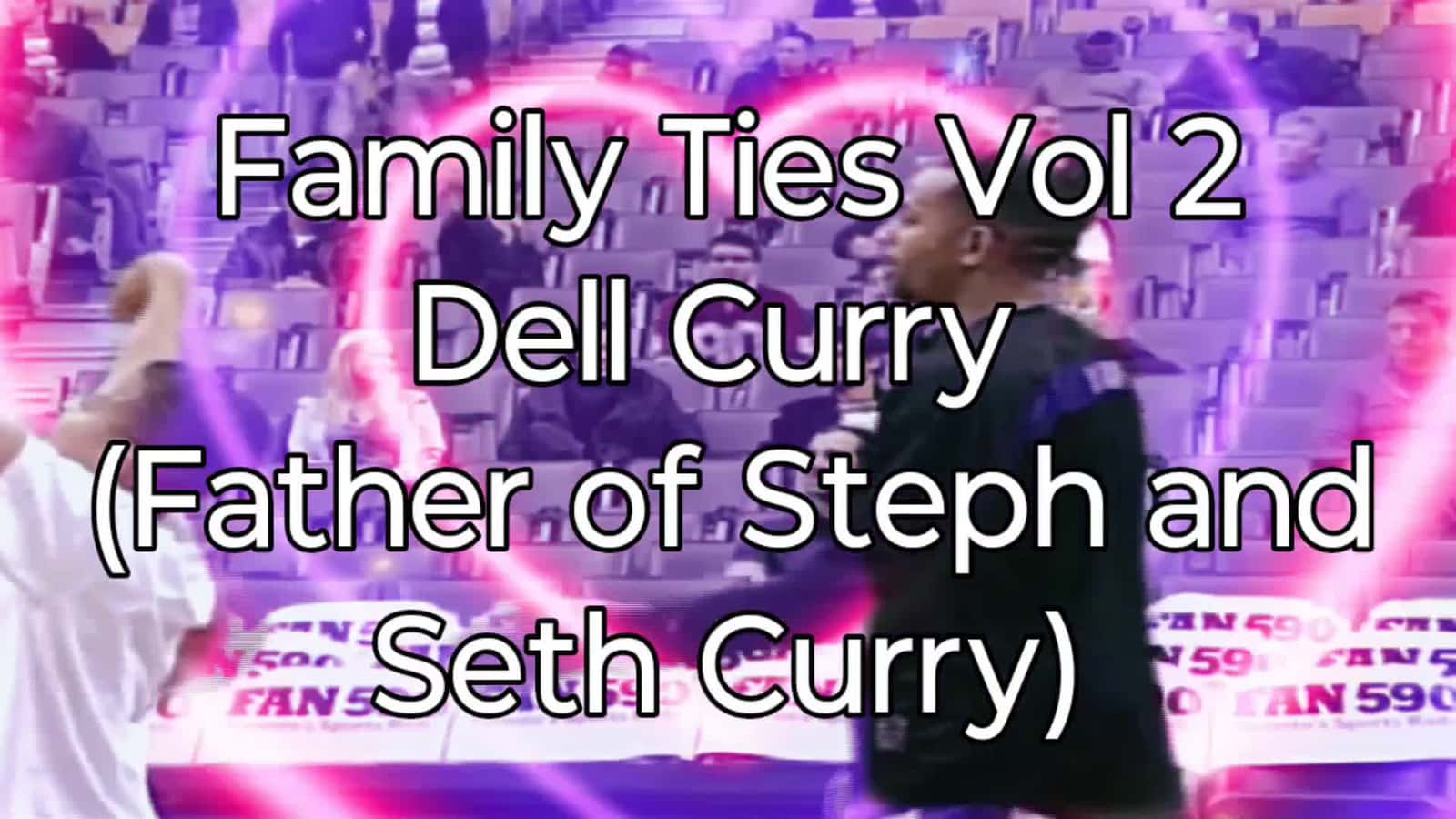 Cover for Family Ties Vol 2 :Dell Curry #FirstVideoChallenge#nba  #nbabasketball 