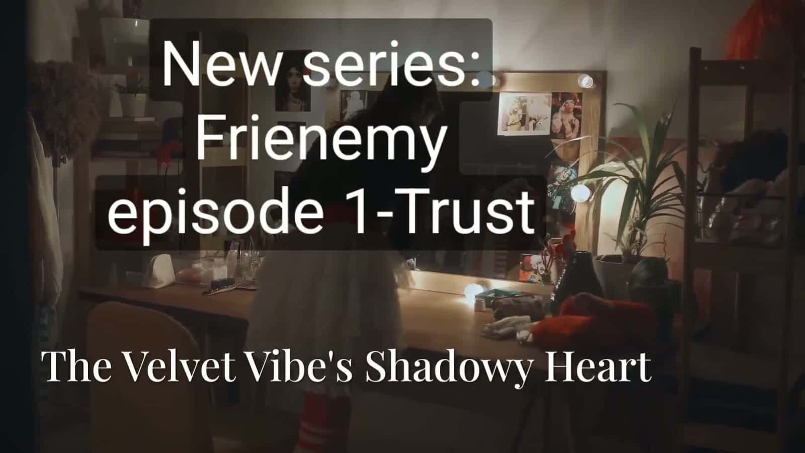 Cover for New series: Frienemyepisode 1-Trust
