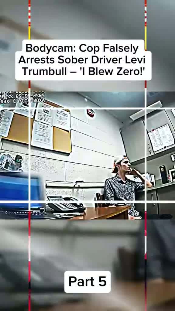 Cover for Bodycam: Cop Falsely Arrests Sober Driver Levi Trumbull – 'I Blew Zero!'#bodycam
