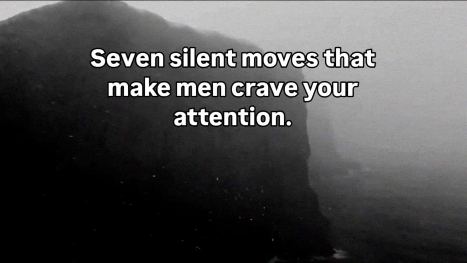 Cover for 7 Silent Moves That Make Men Cr*ve Your Attention.A woman’s silence isn’t emptiness—it’s power. The less you explain, the more he feels compelled to figure you out. And when your actions speak louder than your words.#SilentMove