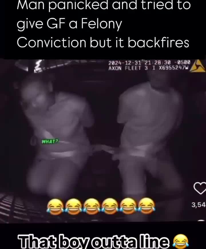 cover for MAN PANICKED AND TRIED TO GIVE GF A 'FELONY CONVICTION'...BUT IT BACKFIRES