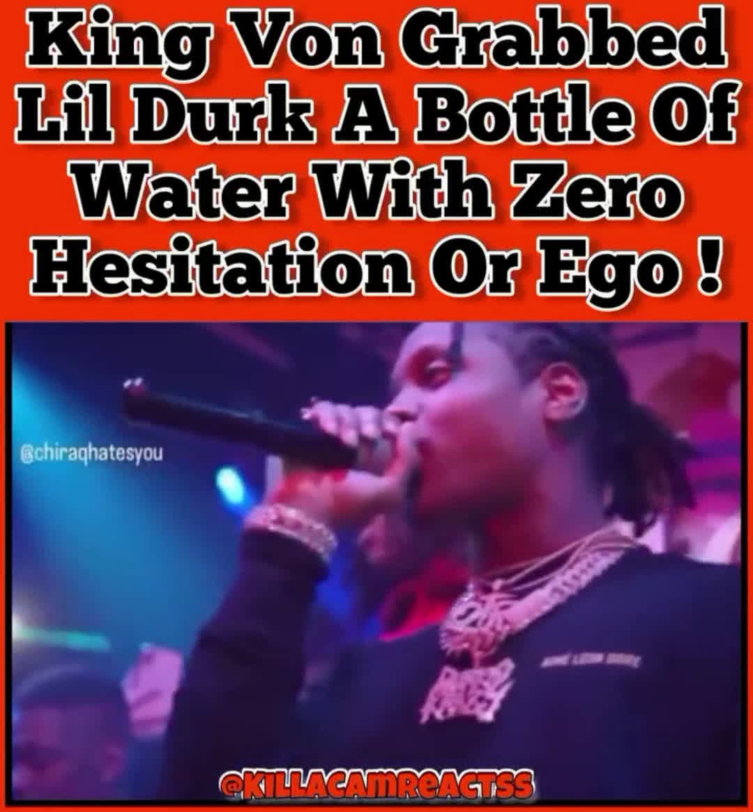 cover for Before  the sportlight von is seen grabbing a bottle of water for Durk with zero hesitation and ego 👀