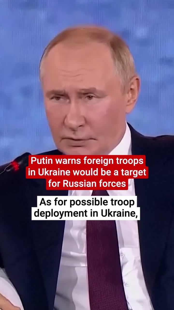 cover for President Vladimir Putin said Friday that any foreign troops deployed to Ukraine before a peace agreement is signed would be considered a legitimate target by Russian forces.Putin spoke in Vladivostok, Russia, just hours after...