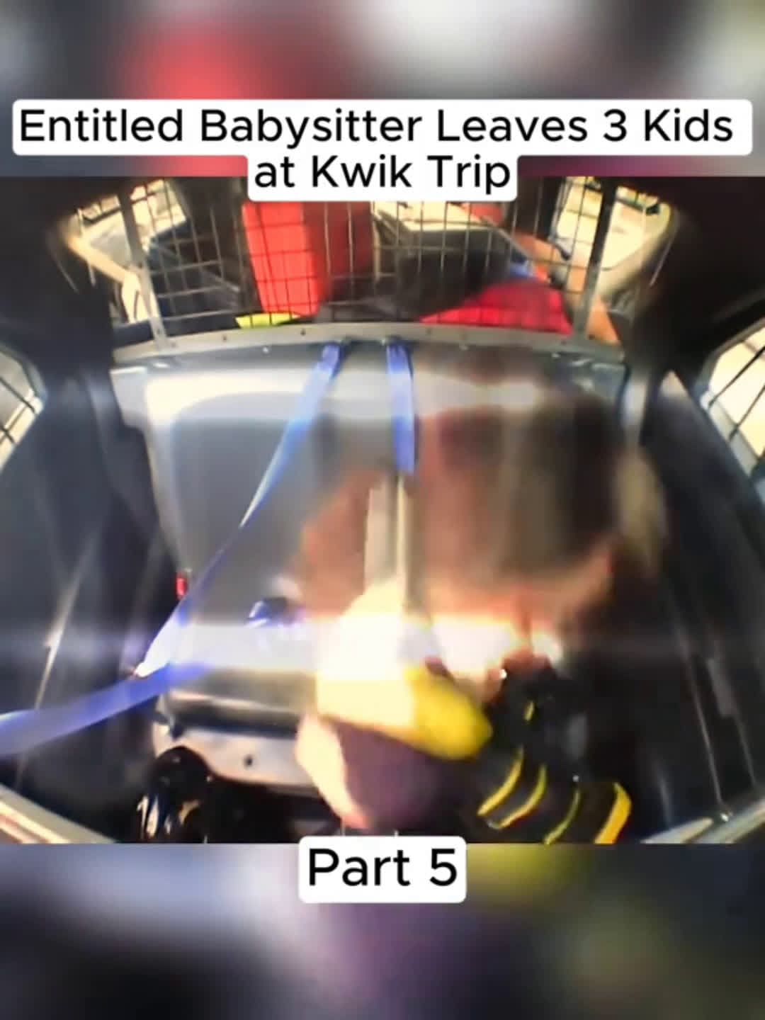 cover for Entitled Babysitter Leaves 3 Kids at Kwik Tripcops#scoopz#fyp