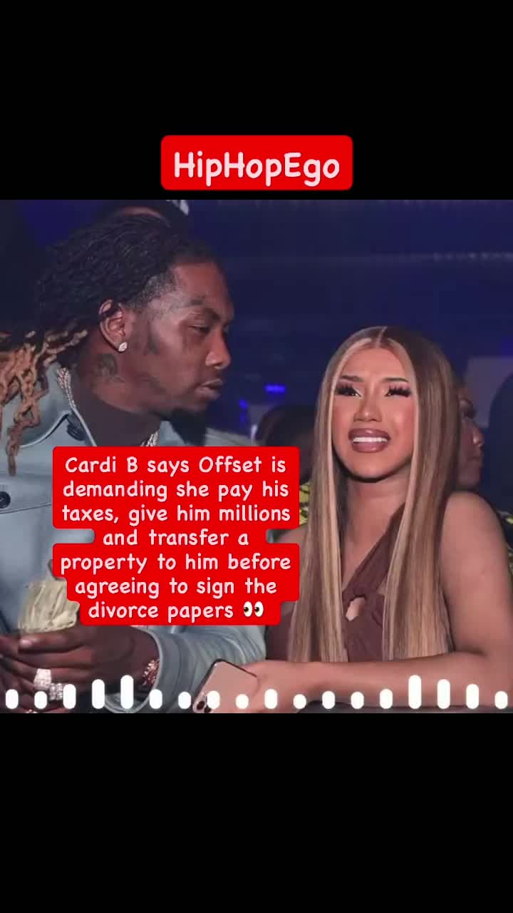 cover for Cardi B says Offset is demanding she pay his taxes, give him millions and transfer a property to him before agreeing to sign the divorce papers 👀
